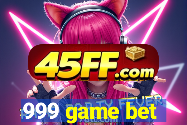 999 game bet
